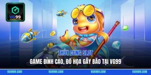 Thủy cung Slot - Game đỉnh cao, đồ họa gây bão tại VG99